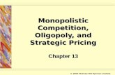 © 2003 McGraw-Hill Ryerson Limited. Monopolistic Competition, Oligopoly, and Strategic Pricing Chapter 13.