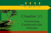 Chapter 11 Preventing Cardiovascular Disease CHAPTER OUTLINE Cardiovascular Diseases Coronary Heart Disease Risk Profile Leading Risk Factors for CHD Other.