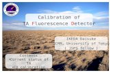 Contents Current status of TA FD calibration IKEDA Daisuke ICRR, University of Tokyo ( JSPS fellow ) Calibration of TA Fluorescence Detector.