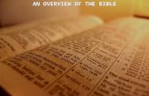 AN OVERVIEW OF THE BIBLE. The Bible covers a time period from approximately 4000 B.C. to A.D. 100.. It consists of 66 books; 39 in the O.T. and 27 in.