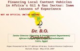 Dr. B.O. Oramah Financing Local Content Vehicles in Africa’s Oil & Gas Sector: Some Lessons of Experience Senior Director (Planning & Development Department)