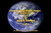 Communicating climate change: Some lessons from climategate Kevin E Trenberth NCAR In Honor of Stephen Schneider Kevin E Trenberth NCAR In Honor of Stephen.