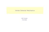 Vertex Detector Mechanics Bill Cooper Fermilab VXD.