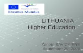 LITHUANIA Higher Education LITHUANIA Higher Education Zaneta SAVICKIENE September 25, 2008.