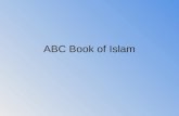 ABC Book of Islam. A - Abbasid The third of Islamic Caliphates of the Islamic Empire; they overthrew the second of the Islamic Caliph’s, the Umayyad.