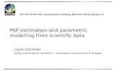 PSF estimation and parametric modelling from scientific data Laura Schreiber Istituto Nazionale di Astrofisica – Osservatorio Astronomico di Bologna FP7-OPTICON.