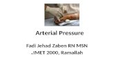 Arterial Pressure Fadi Jehad Zaben RN MSN IMET 2000, Ramallah.