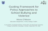 Guiding Framework for Policy Approaches to School Bullying and Violence Mona O’Moore Education Department, Trinity College, Dublin A joint OECD, Norwegian.