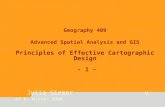Geography 409 Advanced Spatial Analysis and GIS Principles of Effective Cartographic Design - 1 - Julia Siemer U of R, Winter 2006.