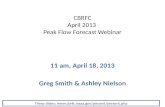 CBRFC April 2013 Peak Flow Forecast Webinar 11 am, April 18, 2013 Greg Smith & Ashley Nielson These slides: .