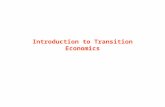 Introduction to Transition Economics. I. Economics of Transition The demise of communism in Central and Eastern Europe (CEE) ushered in a new phenomenon.