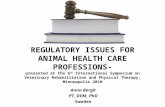 REGULATORY ISSUES FOR ANIMAL HEALTH CARE PROFESSIONS- presented at the 6 th International Symposium on Veterinary Rehabilitation and Physical Therapy,