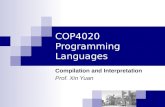 COP4020 Programming Languages Compilation and Interpretation Prof. Xin Yuan.