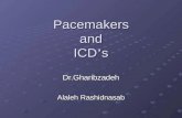 Pacemakers and ICD ’ s Dr.Gharibzadeh Alaleh Rashidnasab.