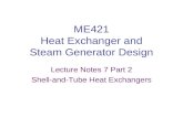 ME421 Heat Exchanger and Steam Generator Design Lecture Notes 7 Part 2 Shell-and-Tube Heat Exchangers.