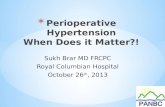 Sukh Brar MD FRCPC Royal Columbian Hospital October 26 th, 2013.
