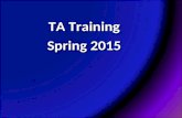 TA Training Spring 2015. TA Lab Guidelines You are setting an example in the lab  Always wear protective eyewear and lab coat  Be 10 min. early to lab.