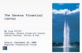 1 The Geneva financial center Mr Ivan PICTET Chairman, Geneva Financial Center Senior Partner, Pictet & Cie Geneva, September 29, 2008 Regional Cooperation.