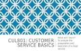 CUL801: CUSTOMER SERVICE BASICS What will I learn? To analyze the preparation and execution of a meal service.