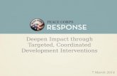 Deepen Impact through Targeted, Coordinated Development Interventions 7 March 2014.