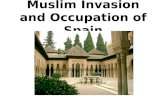 Muslim Invasion and Occupation of Spain. Islam In the 7 th century the prophet Muhammad started the religion of Islam.