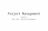 Project Management Chapter 3 BUSI 2106 – Operations Management.