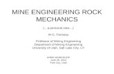 MINE ENGINEERING ROCK MECHANICS (…a personal view…) W.G. Pariseau Professor of Mining Engineering Department of Mining Engineering University of Utah,