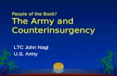 People of the Book? The Army and Counterinsurgency LTC John Nagl U.S. Army.