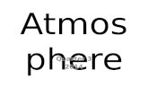 Atmosphere Quarter 3 2014. Unit Topics of Study  Properties of Gases and the Air we Breathe  Gas Laws and the Air we Breathe  Gas Laws and Equilibrium.