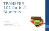 TRANSFER 101 for Int’l Students 1/30/2014 Rina Tsujimoto & Jose Elizalde Academic Advising North Seattle Community College.