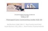 Managed Care Contracting Under ICD-10 Rob Borchert, MBA, CRCE-I – Best Practice Associates Lorrie Borchert, CPC, CRCE-I – Best Practice Training Institute.