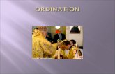 Definition of Ordination – The act of conferring holy orders, especially on a priest or deacon and their admission to Church Ministry.  Ordination.