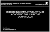 School of Philosophy, Religion and the History of Science FACULTY OF ARTS EMBEDDING EMPLOYABILITY AND ACADEMIC SKILLS IN THE CURRICULUM Mel Prideaux m.j.prideaux@leeds.ac.uk.