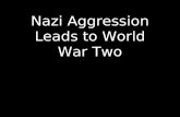 Nazi Aggression Leads to World War Two. The Weimar Republic ruled Germany from the end of WWI until Hitler rose to power.