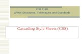 Cascading Style Sheets (CSS) CSI 3140 WWW Structures, Techniques and Standards.