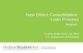 Cynthia Battle| March 25, 2014 U.S. Department of Education New Direct Consolidation Loan Process Webinar.