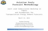 Aviation Fuels Forecast Methodology Joint Lead Commissioner Workshop on Inputs and Assumptions for Transportation Energy Demand Forecasts March 19, 2015.