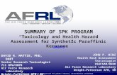 1 JOHN P. HINZ Health Risk Assessment Toxicologist USAFSAM/OEHR Air Force Research Laboratory Wright-Patterson AFB, OH SUMMARY OF SPK PROGRAM “Toxicology.