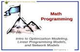 Math Programming - 1 US Army Logistics Management College Math Programming Intro to Optimization Modeling, Linear Programming Models, and Network Models.