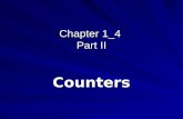 Chapter 1_4 Part II Counters. Overview Part 1 - Registers, Microoperations and Implementations –Registers and load enable –Register transfer operations.