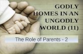 The Role of Parents - 2 GODLY HOMES IN AN UNGODLY WORLD (11)