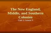 The New England, Middle, and Southern Colonies Unit 1, Lesson 3.