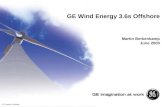 GE Wind Energy 3.6s Offshore Martin Berkenkamp June 2003 GE Company Proprietary.