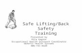 Safe Lifting/Back Safety Training Presented by Rita Gagnon Occupational Health Outreach Coordinator Benefis Health Systems 406-731-8328.