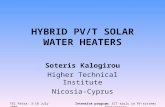 TEI Patra: 3-18 July 2006Intensive program: ICT tools in PV-systems Engineering HYBRID PV/T SOLAR WATER HEATERS Soteris Kalogirou Higher Technical Institute.