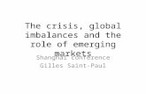 The crisis, global imbalances and the role of emerging markets Shanghai conference Gilles Saint-Paul.