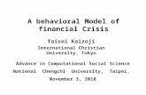 A behavioral Model of financial Crisis Taisei Kaizoji International Christian University, Tokyo Advance in Computational Social Science National Chengchi.