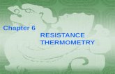 Chapter 6 RESISTANCE THERMOMETRY. 6.1 Principles A resistance the thermometer is a temperature-measuring instrument consisting of a sensor, an electrical.