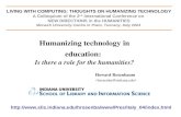 Humanizing technology in education: Is there a role for the humanities? Howard Rosenbaum LIVING WITH COMPUTING: THOUGHTS ON HUMANIZING TECHNOLOGY A Colloquium.