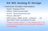 EE 501 Analog IC Design Instructor Contact Information –Name: Degang Chen –Office: 2134 Coover Hall –Email: djchen@iastate.edu –Phone: 294-6277 –Office.